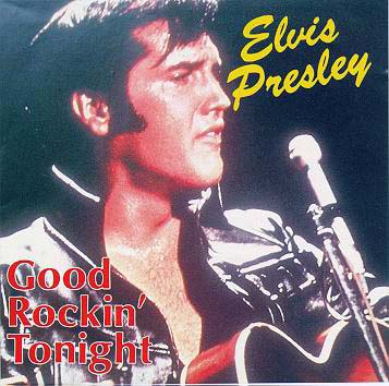 Elvis PRESLEY good rockin' tonight